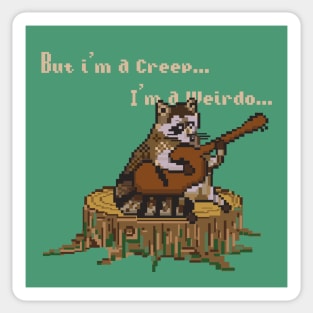 BUT IM A CREEP,IM A WEIRDO (PIXELART RACOON) Sticker